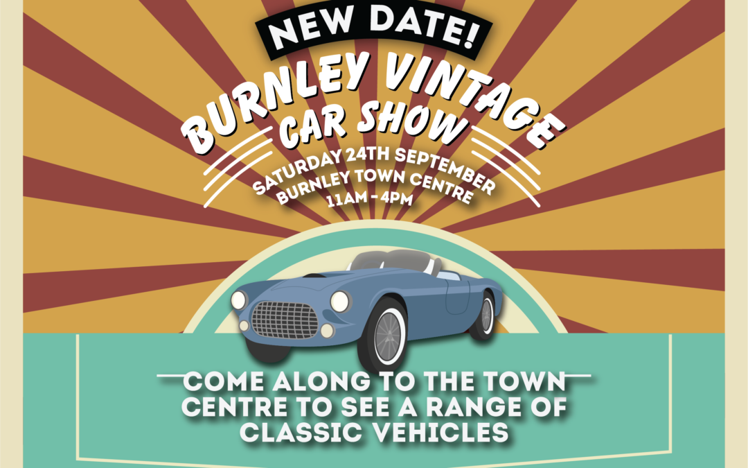 Burnley Vintage Car Show - Saturday 24th September
