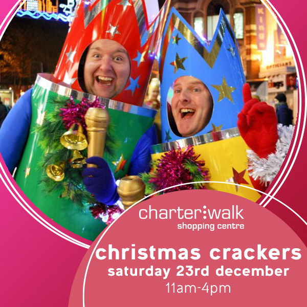 Christmas Crackers at Charter Walk