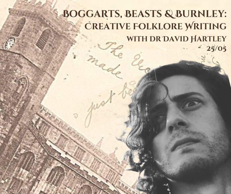 Boggarts, Beasts & Burnley: Creative Folklore Writing with Dr David Hartley