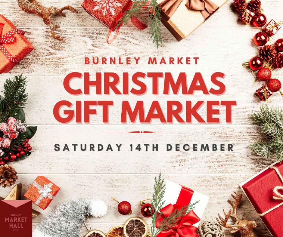 BURNLEY MARKET CHRISTMAS GIFT MARKET