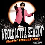 Whole Lotta Shakin: The Shakin Stevens Story