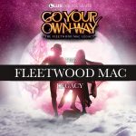 Go Your Own Way - The Fleetwood Mac Legacy
