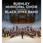 Burnley Municipal Choir sings with Black Dyke Band